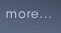 more...
